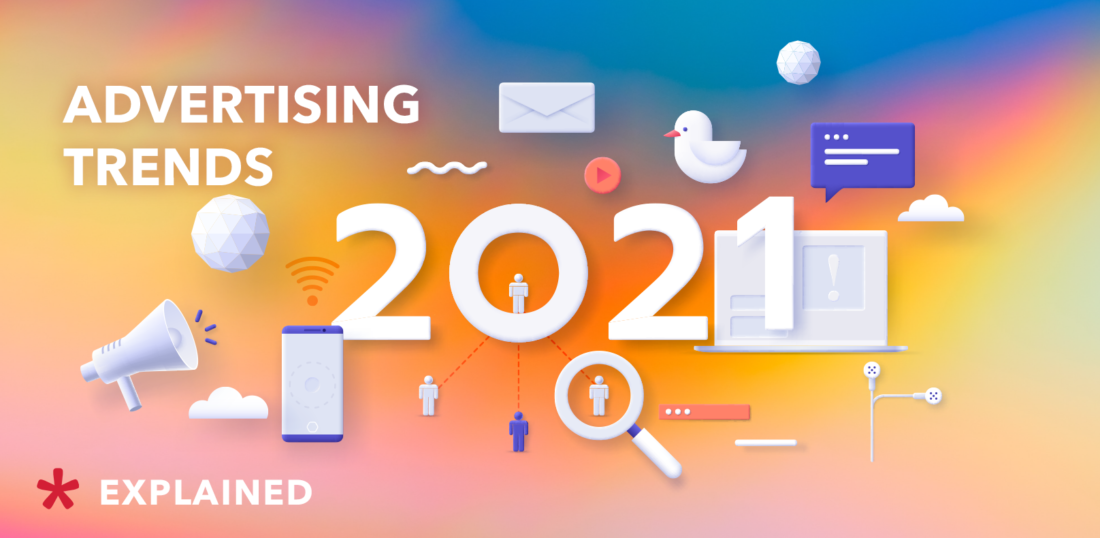 9 Digital Advertising Trends That Will Shape 2021